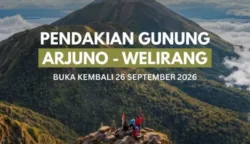 Pendakian Gunung Arjuno-Welirang Kembali Dibuka Mulai 26 September 2026 7 sekarangaja